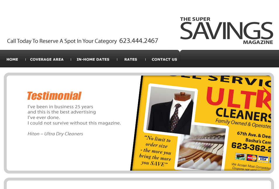 <Testimonial I've been in business 25 years and this is the best advertising I've ever done. I could not survive without this magazine. Hiton - Ultra Dry Cleaners>